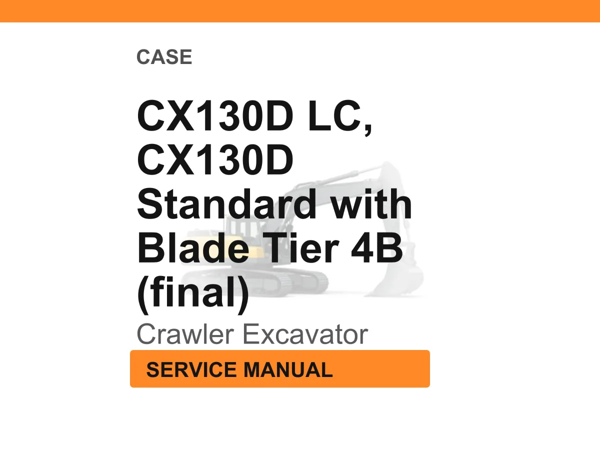 Case Construction CX130D LC Version, CX130D Standard with Blade Version Tier 4B (final) Crawler Excavator Service Manual PDF cover