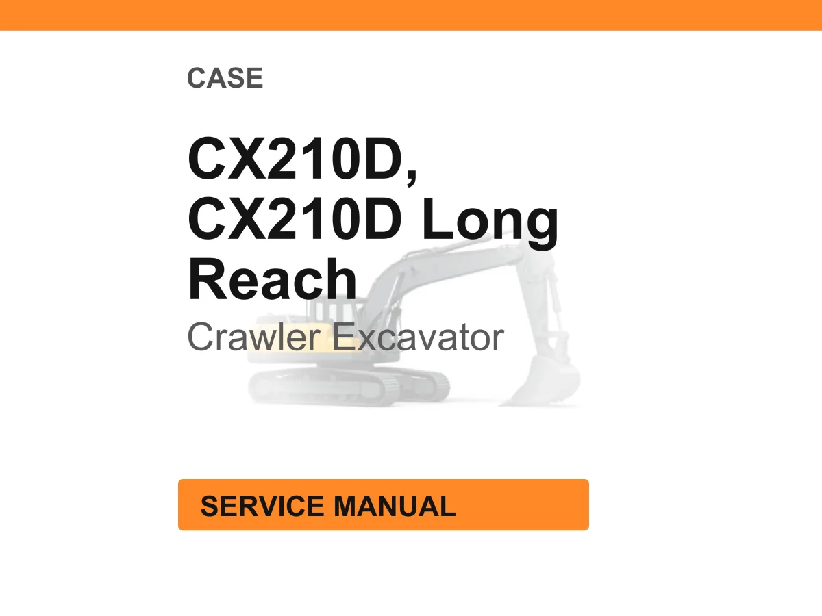 Case Construction CX210D, CX210D Long Reach Crawler Excavator Service Manual PDF