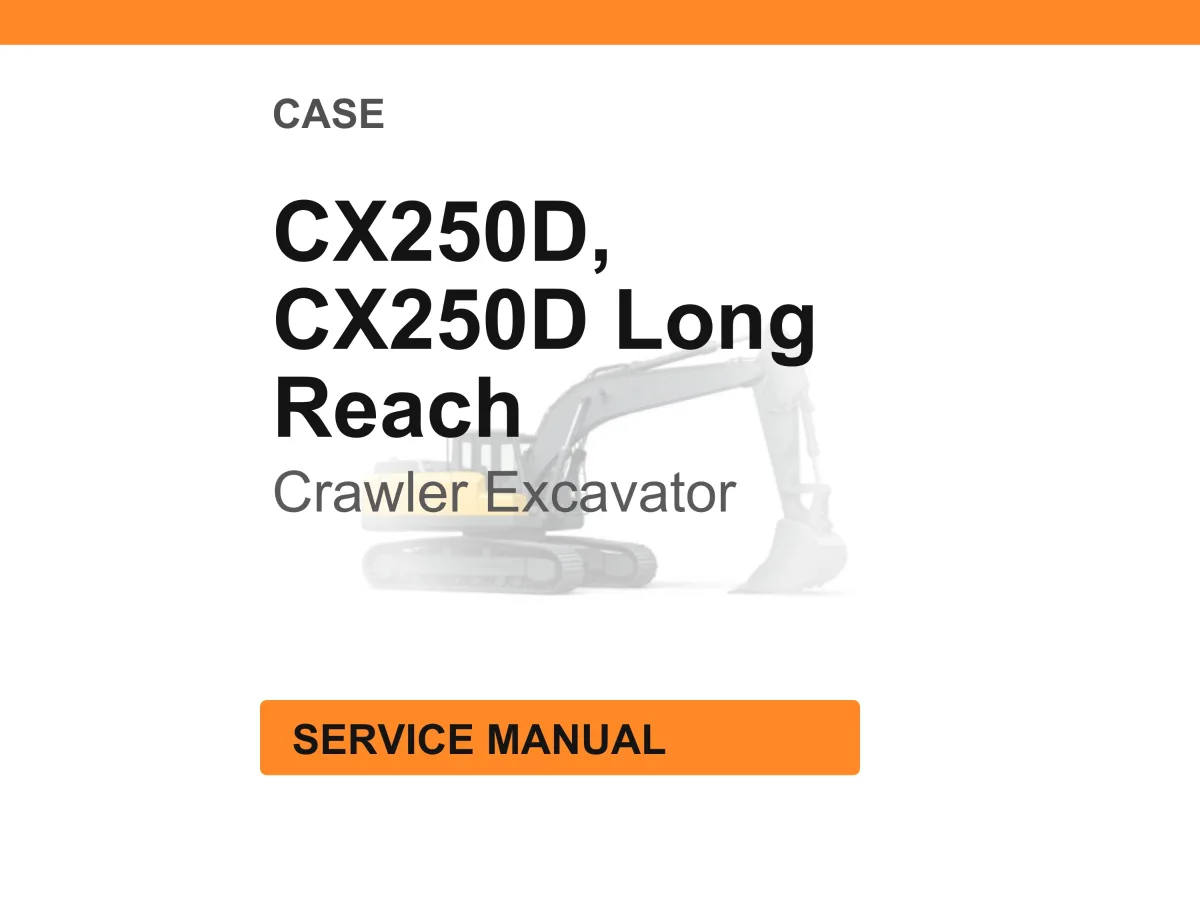 Case Construction CX250D, CX250D Long Reach Crawler Excavator Service Manual PDF