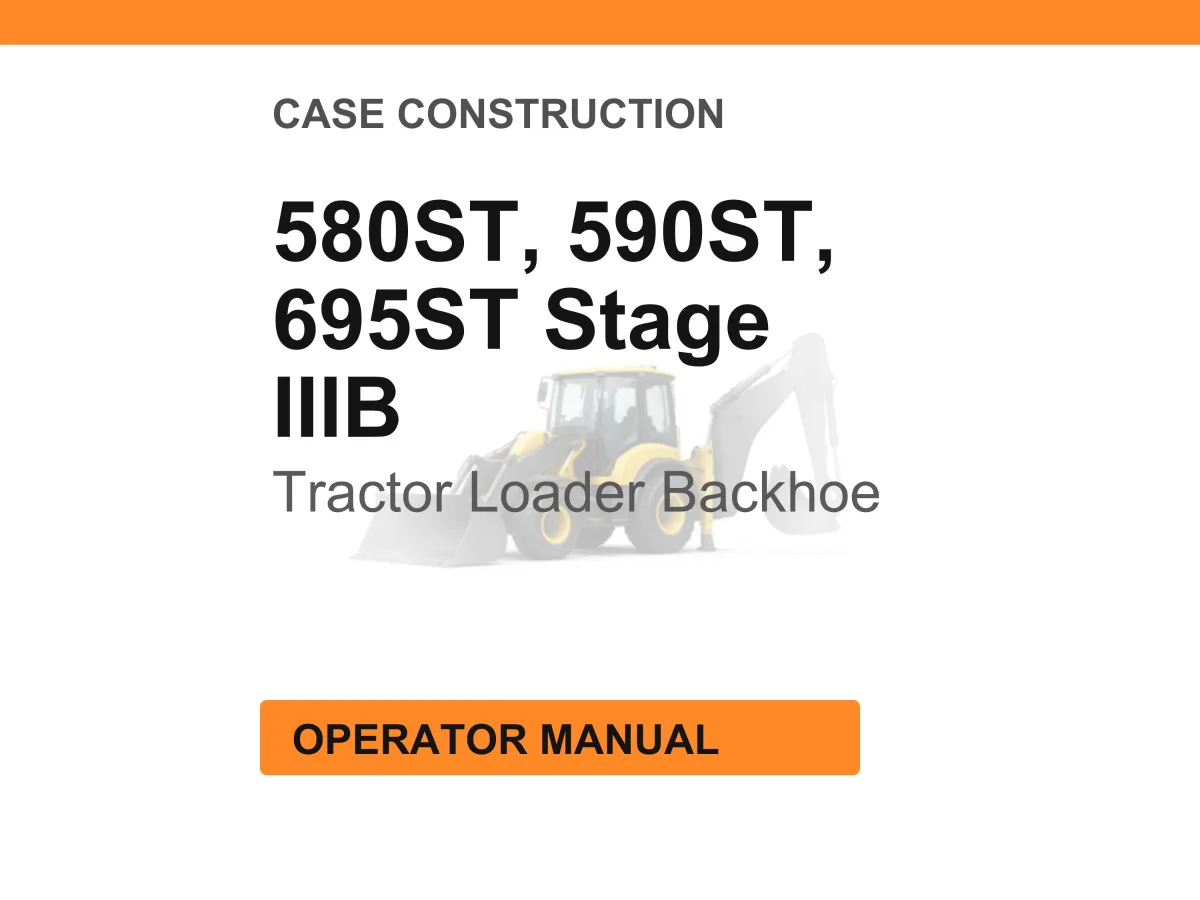 Case Construction 580ST, 590ST, 695ST Stage IIIB Tractor Loader Backhoe Operator Manual cover
