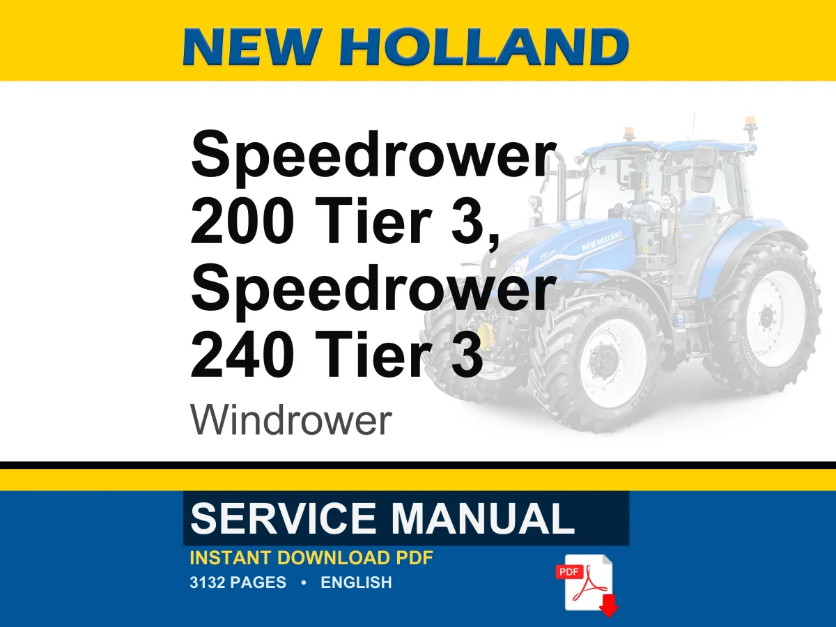 New Holland Speedrower 200 & 240 Tier 3 Self-Propelled Windrower Service Repair Workshop Manual | Instant PDF Download