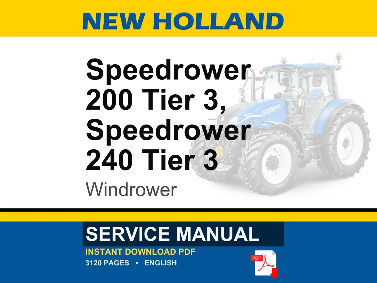 New Holland Speedrower 200 & 240 Tier 3 Self-Propelled Windrower Service Repair Workshop Manual | PDF Download | Market: North America