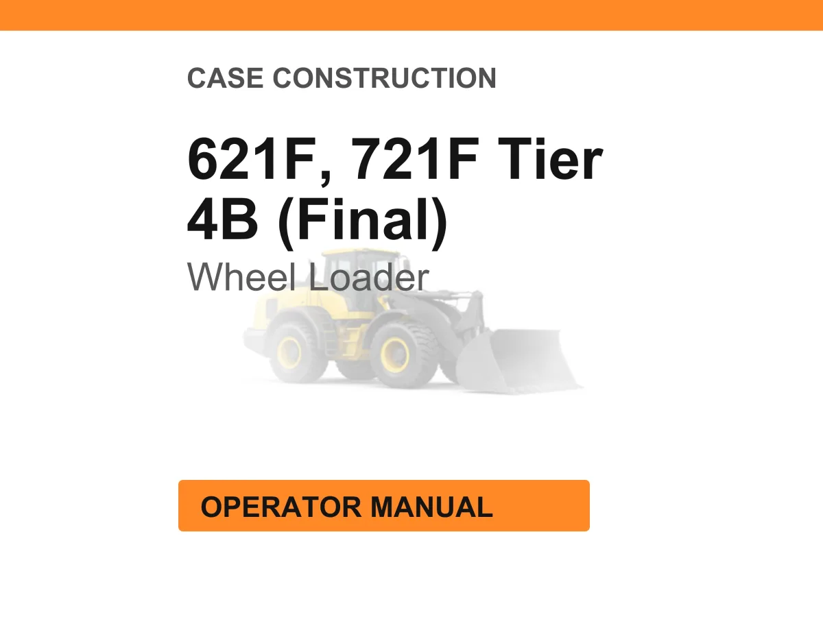 Case Construction 621F, 721F Tier 4B (Final) Wheel Loader Operator Manual cover