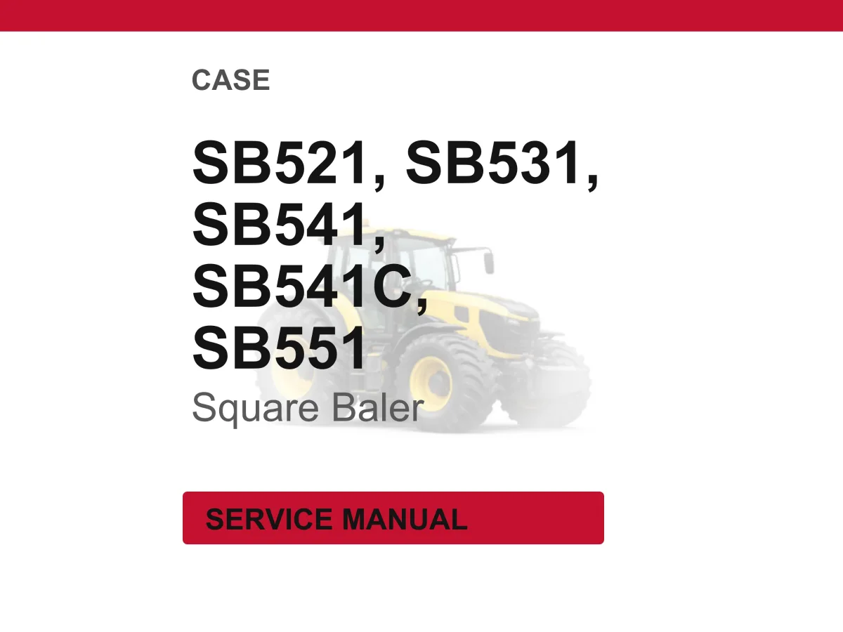 Case Sb521, Sb531, Sb541, SB541C, SB551 Square Baler Service Repair Workshop Manual | Instant PDF Download cover