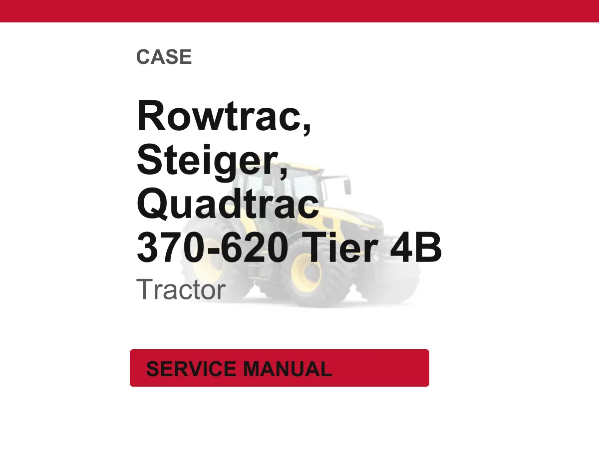 Case Quadtrac 470 - 620, Rowtrac 370 - 500, Steiger 370 - 620 Tier 4B (Final) Tractors Service Manual PDF Download