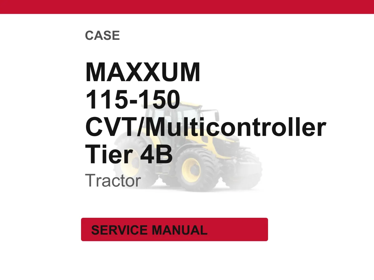 Case Maxxum 115 - 150 Multicontroller, 115 - 145 Cvt Tier 4B (Final) Tractors Service Manual PDF | Workshop Repair | Instant Download cover