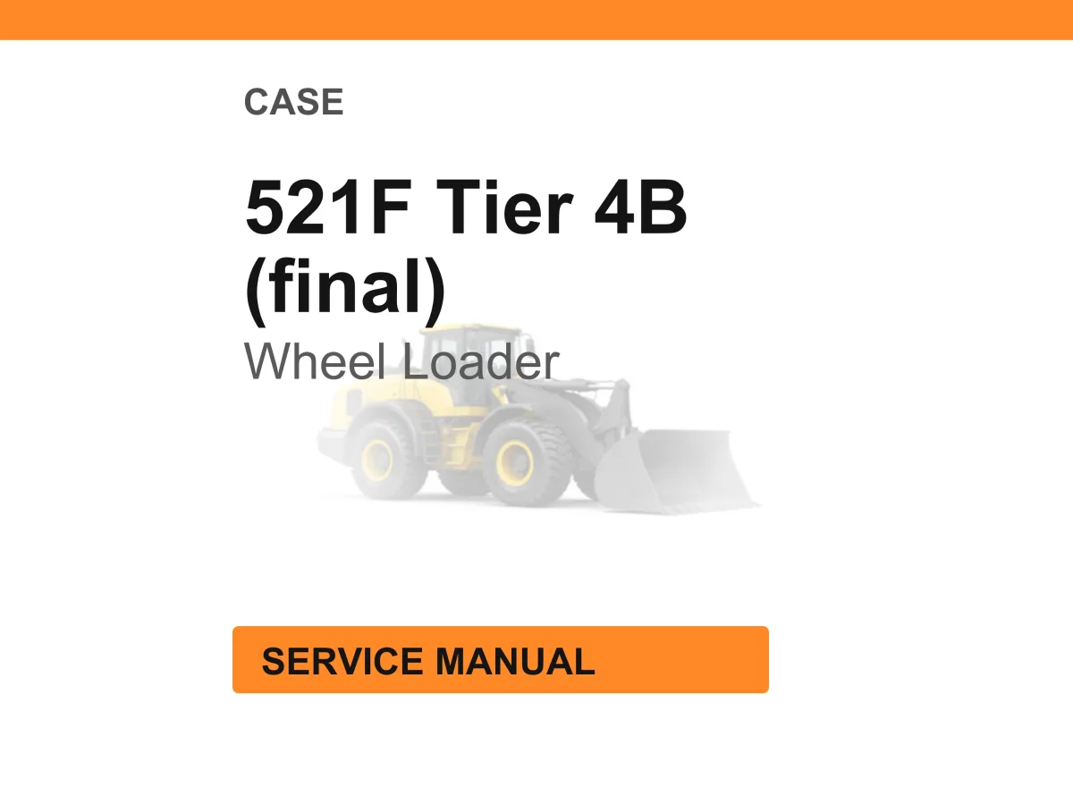 Case Construction 521F Tier 4B (final) Wheel Loader Service Manual