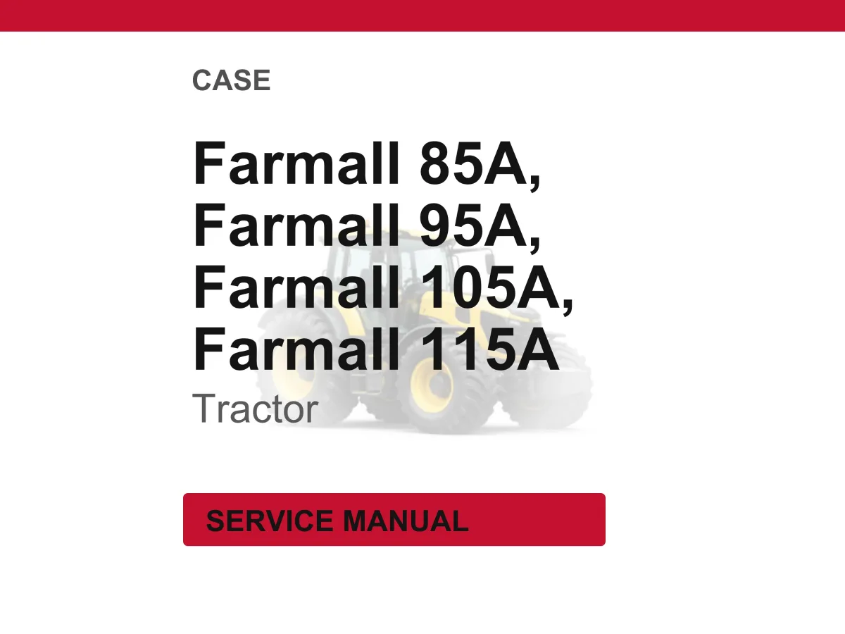 Case Farmall 85a, 95a, 105A, 115A Tractor Service Repair Workshop Manual | Instant PDF Download
