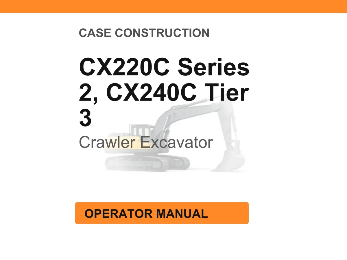 Case Construction CX220C Series 2, CX240C Tier 3 Crawler Excavator Operator Manual cover