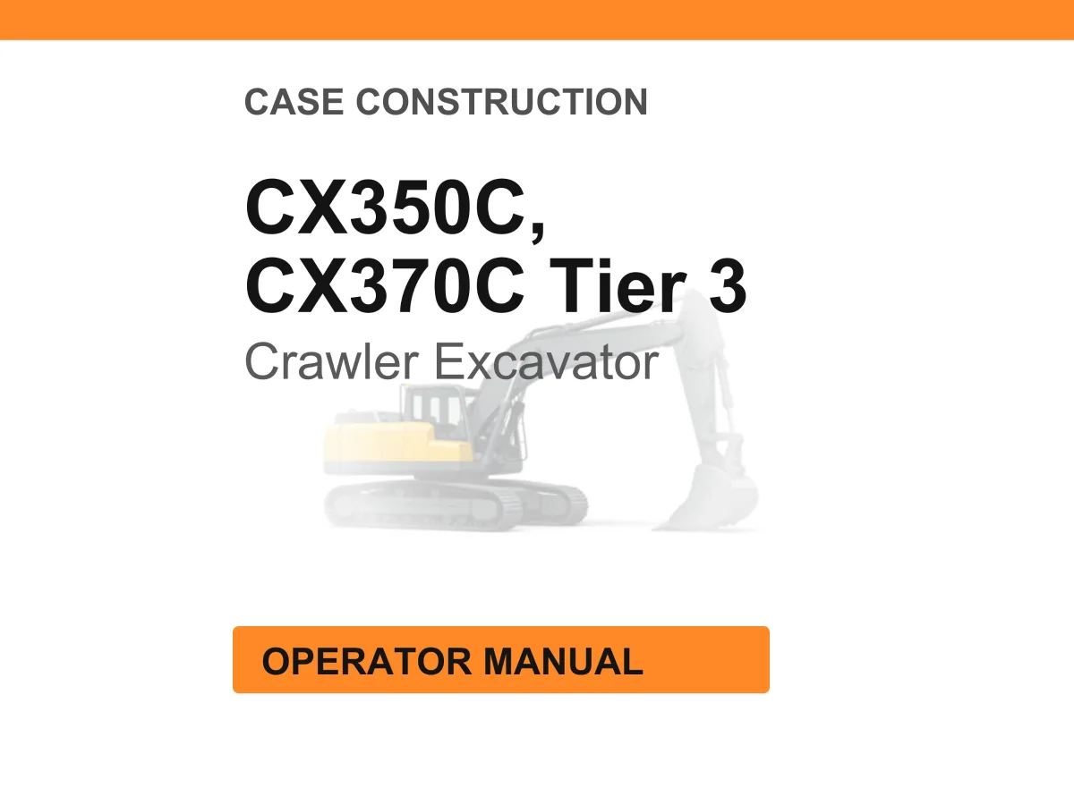 Case Construction CX350C, CX370C Tier 3 Crawler Excavator Operator Manual cover