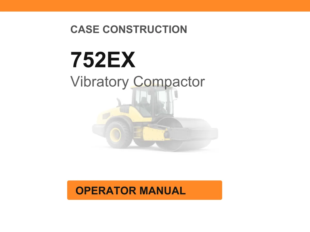 Case Construction 752EX Vibratory Compactor Operator Manual