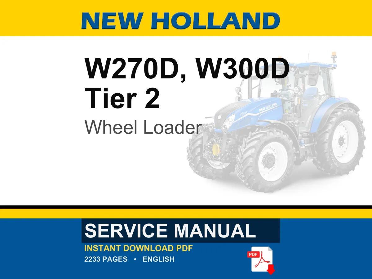 New Holland W270D, W300D Tier 2 Wheel Loader Service Repair Workshop Manual | Instant PDF Download