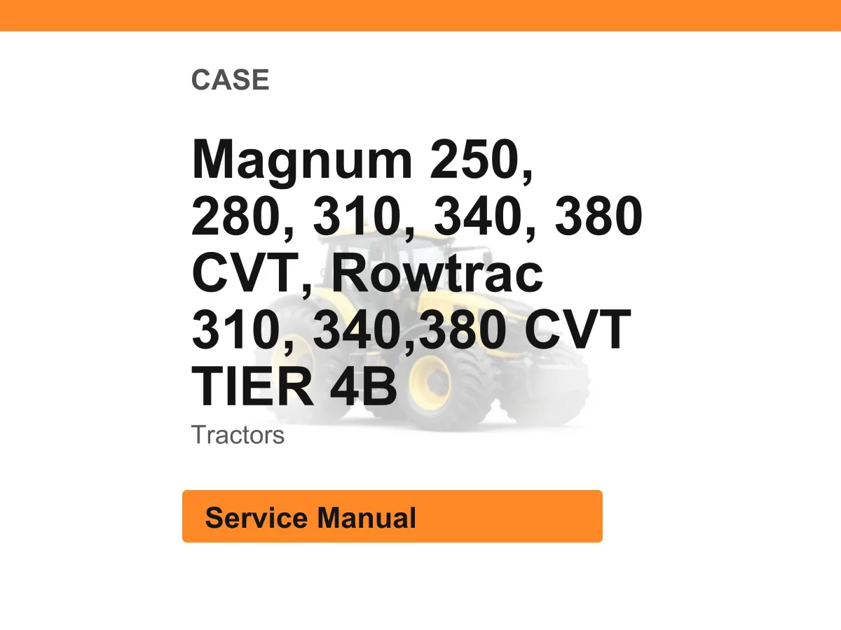 Case Magnum 250, 280, 310, 340, 380 Cvt, Rowtrac 310, 340, 380 Cvt Tier 4B Tractors Service Manual PDF | Workshop Repair | Instant Download cover