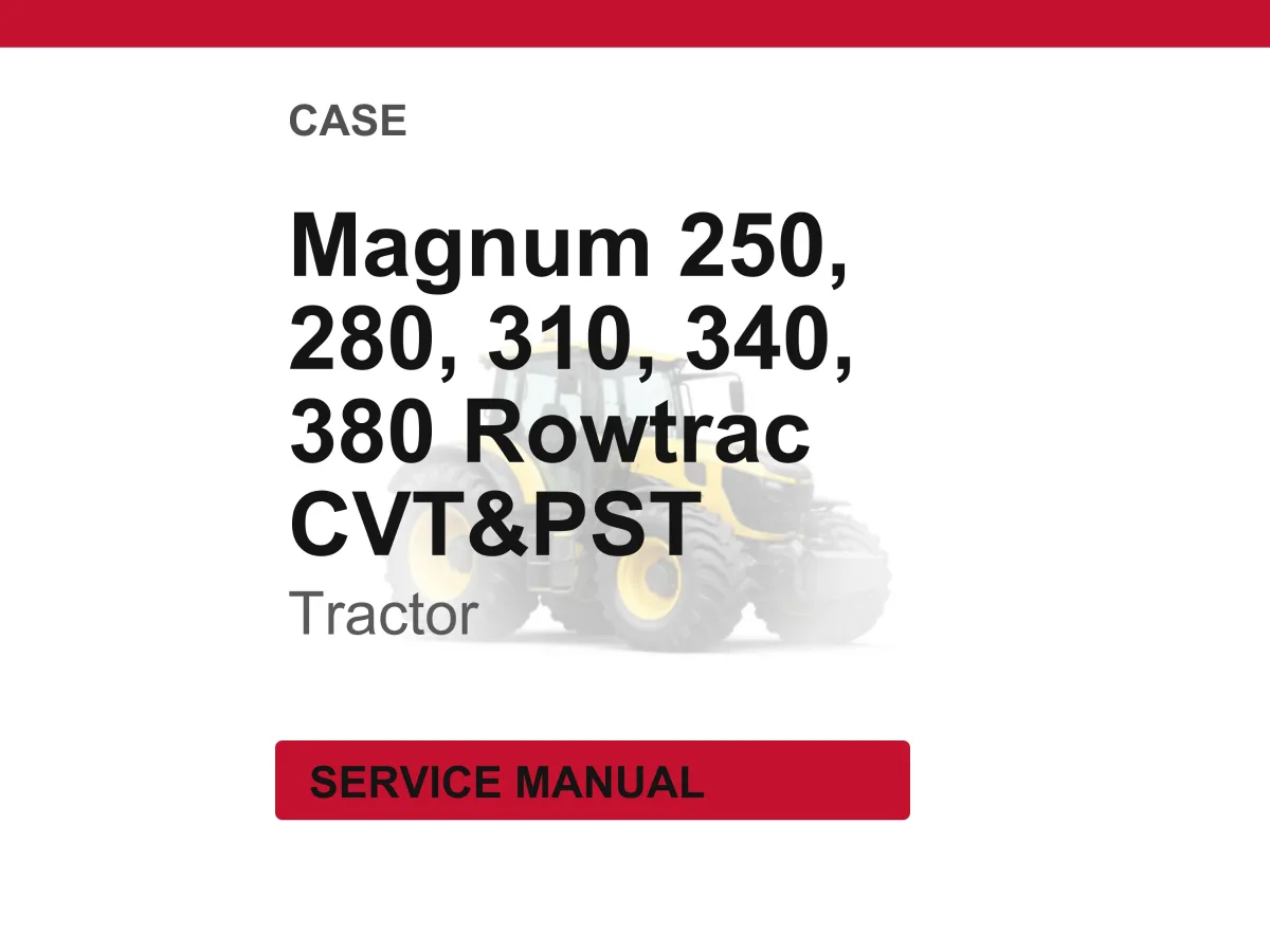 Case Magnum 250, 280, 310, 340, 380, Rowtrac 310, 340, 380 Cvt And Pst Tractors Service Manual PDF | Workshop Repair | Instant Download