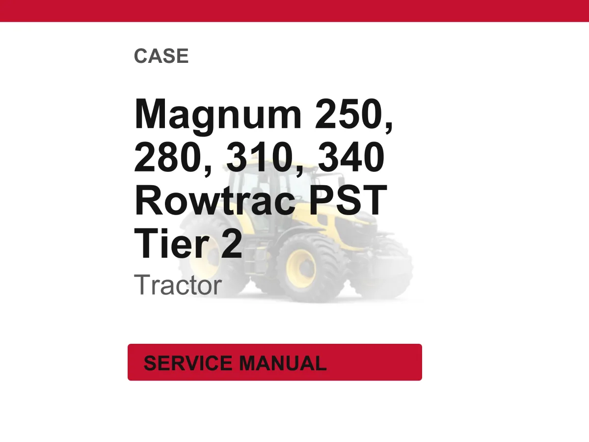Case Magnum 250, 280, 310, 340 Rowtrac PST Tier 2 Tractor Service Repair Workshop Manual | Instant PDF Download cover