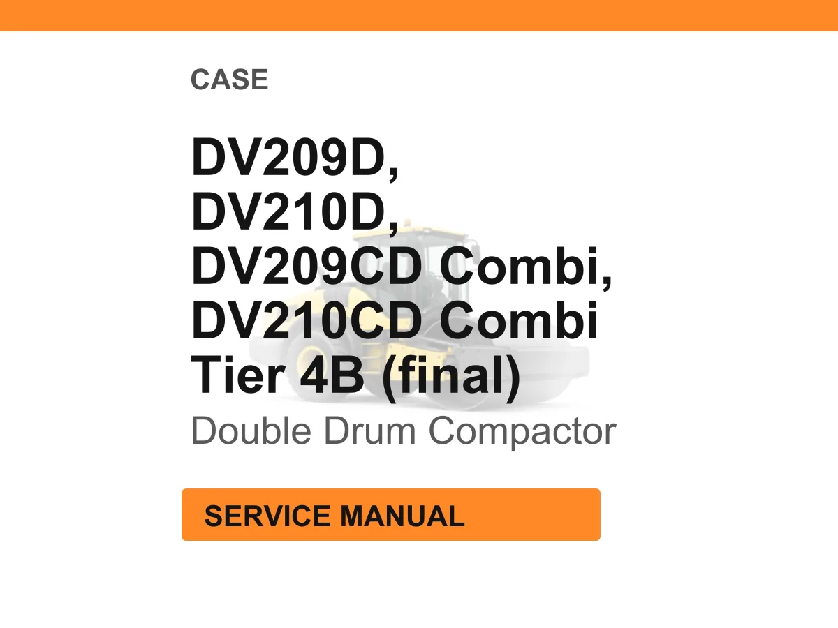 Case Construction DV209D, DV210D, DV209CD Combi, DV210CD Combi Tier 4B (final) Double Drum Compactor Service Manual PDF Download