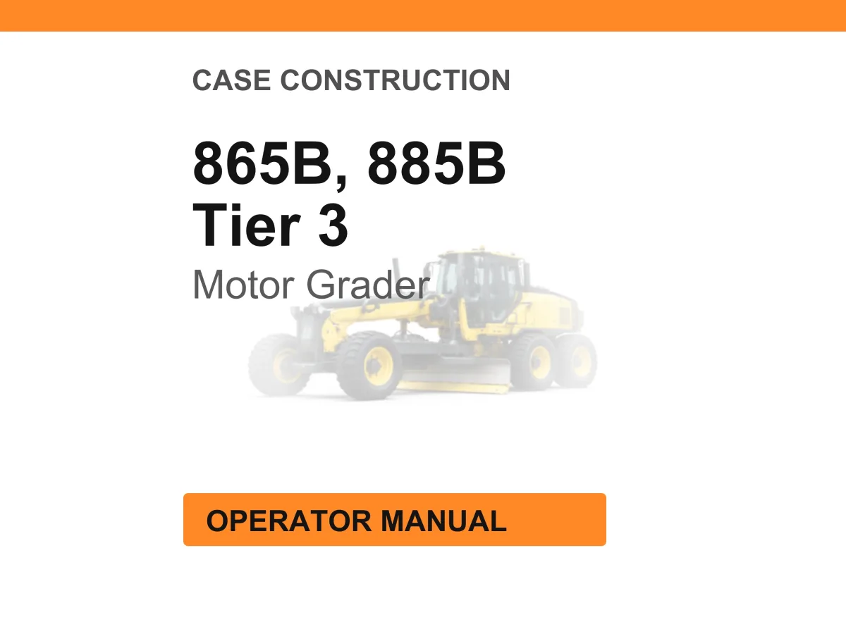 Case Construction 865B, 885B AWD Tier 3 Motor Grader Operator Manual cover