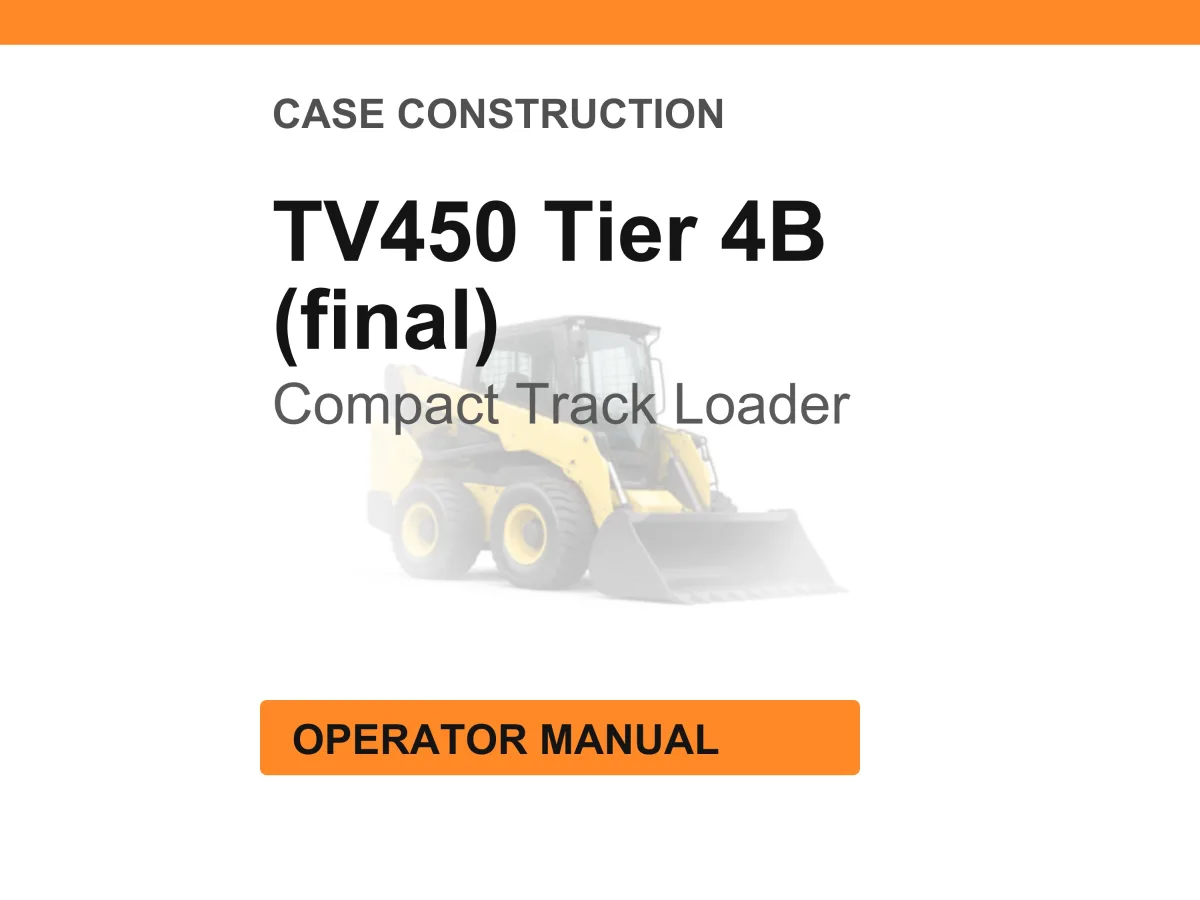 Case Construction TV450 Tier 4B (final) Compact Track Loader Operator Manual