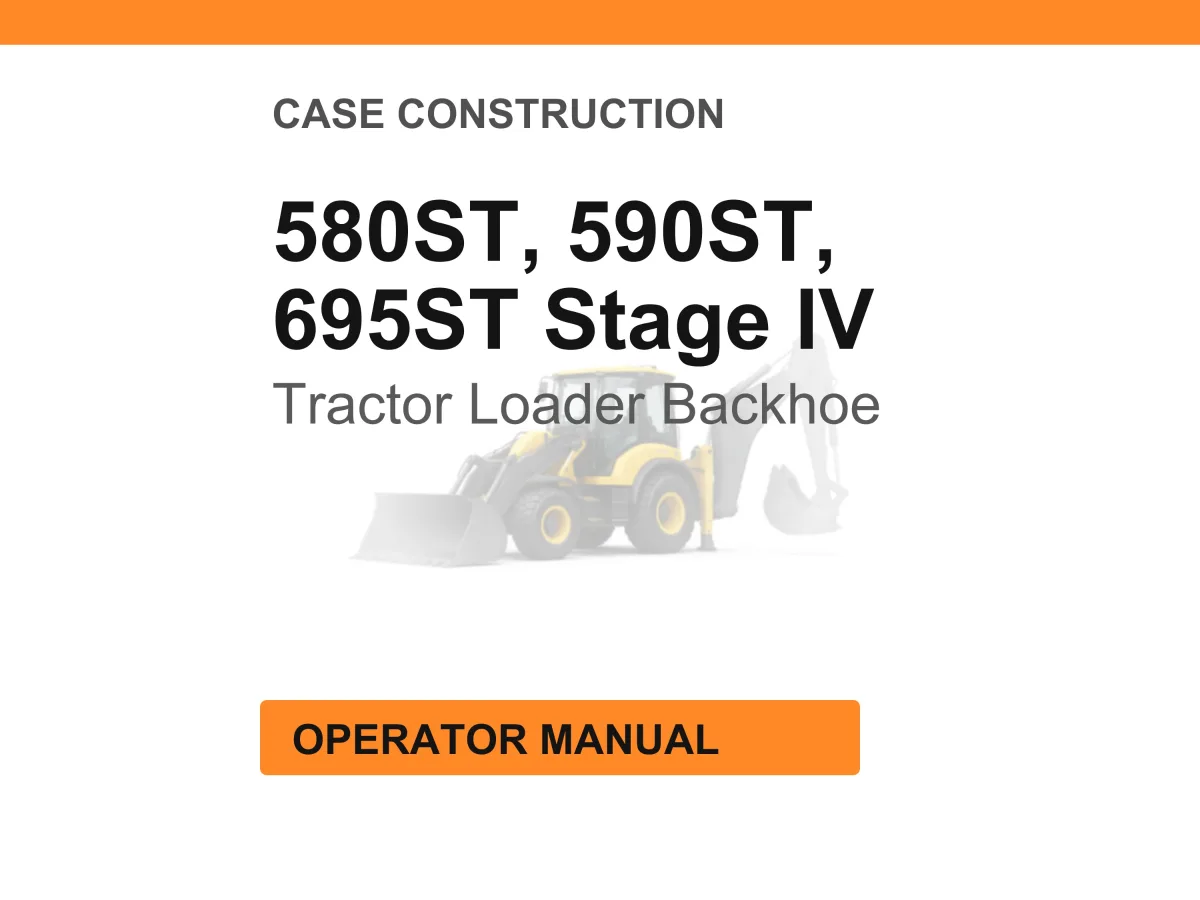 Case Construction 580ST, 590ST, 695ST Stage IV Tractor Loader Backhoe Operator Manual cover