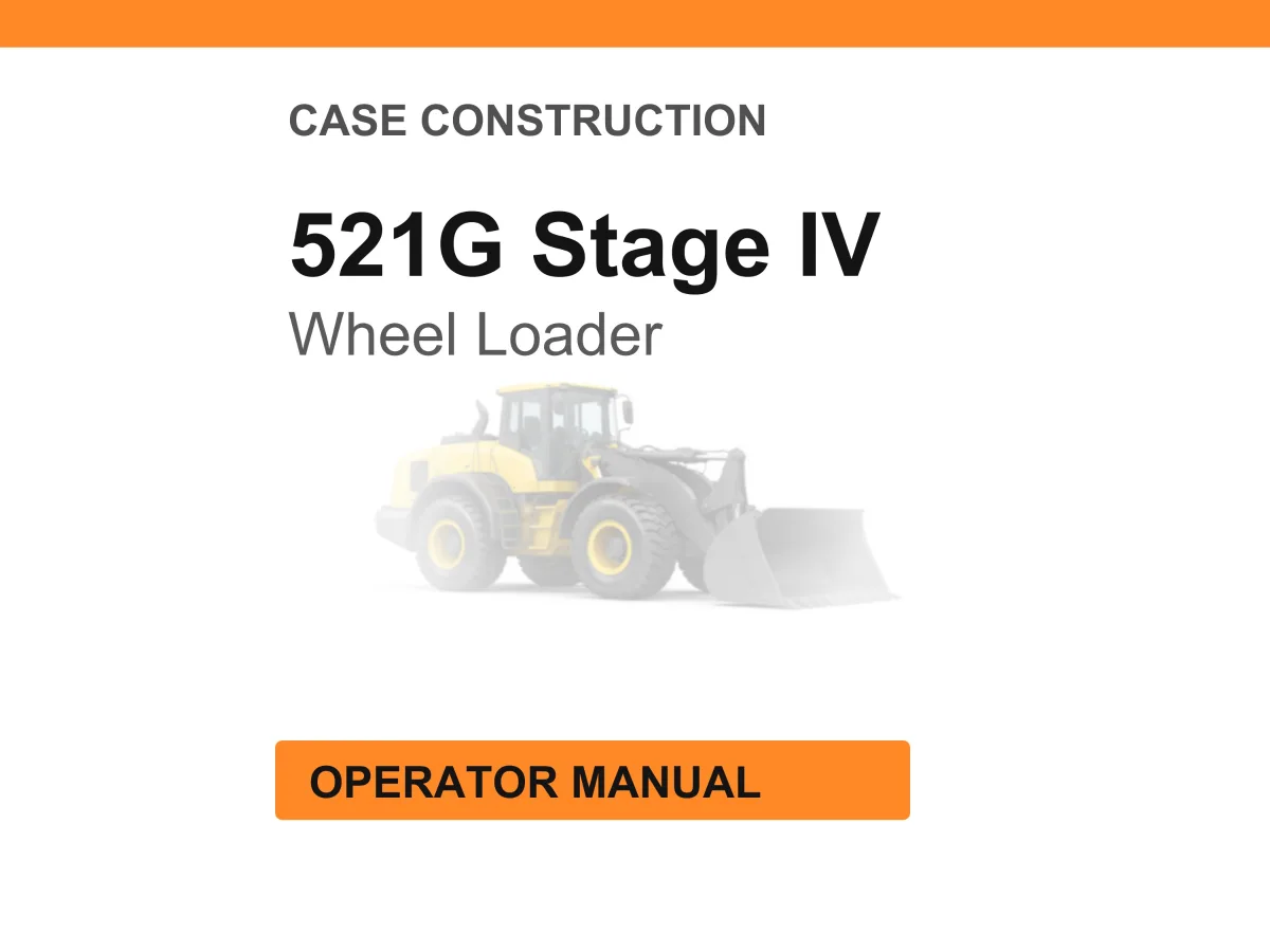 Case Construction 521G Stage IV Wheel Loader Operator Manual cover