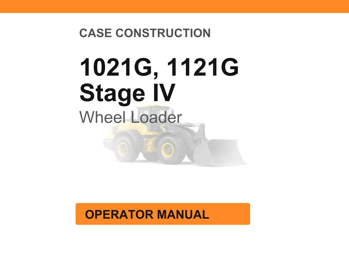 Case Construction 1021G, 1121G Stage IV Wheel Loader Operator Manual cover