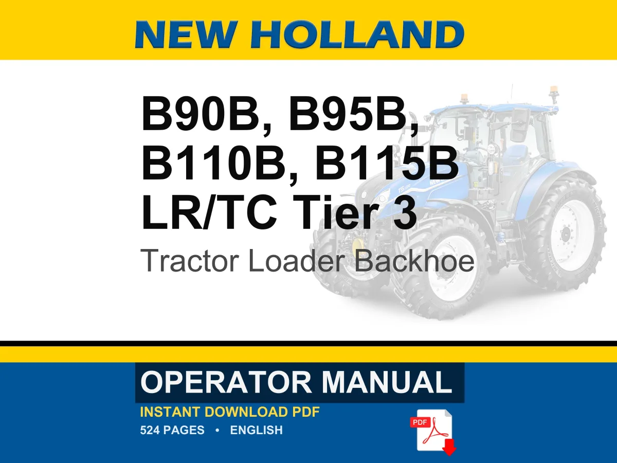 New Holland B90b, B95b, B110b, B115b LR TC Tier 3 Tractor Loader Backhoe Operator Owners Operation Manual | Instant PDF Download