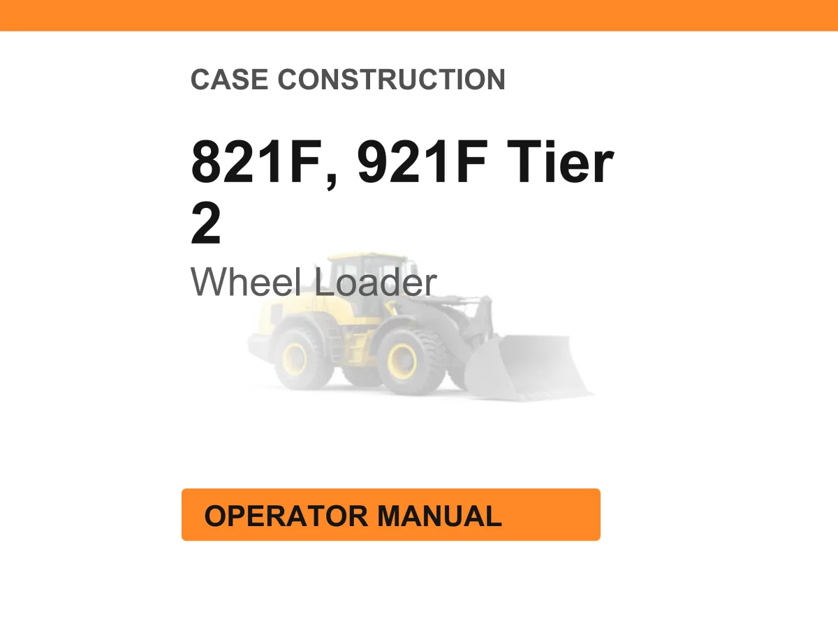 Case Construction 821F, 921F Tier 2 Wheel Loader Operator Manual cover