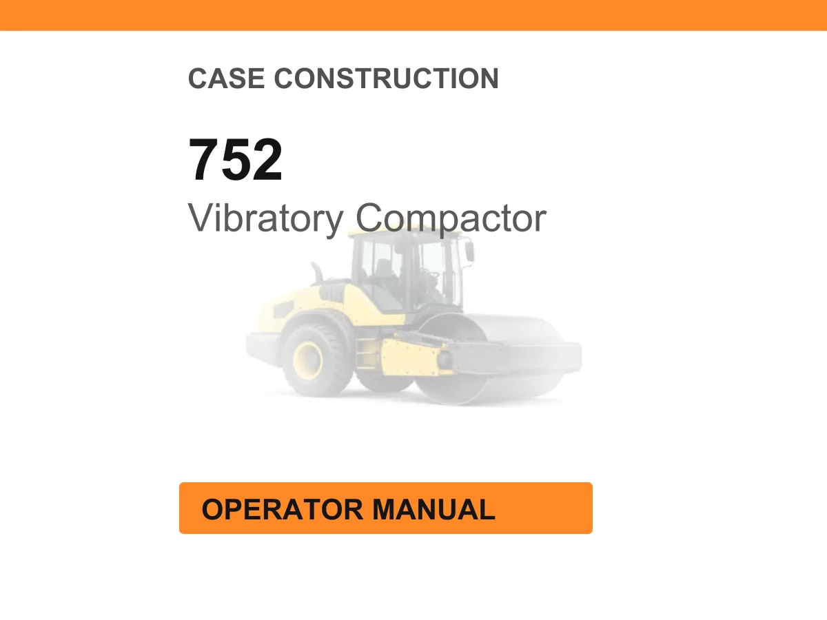 Case Construction 752 Vibratory Compactor Operator Manual