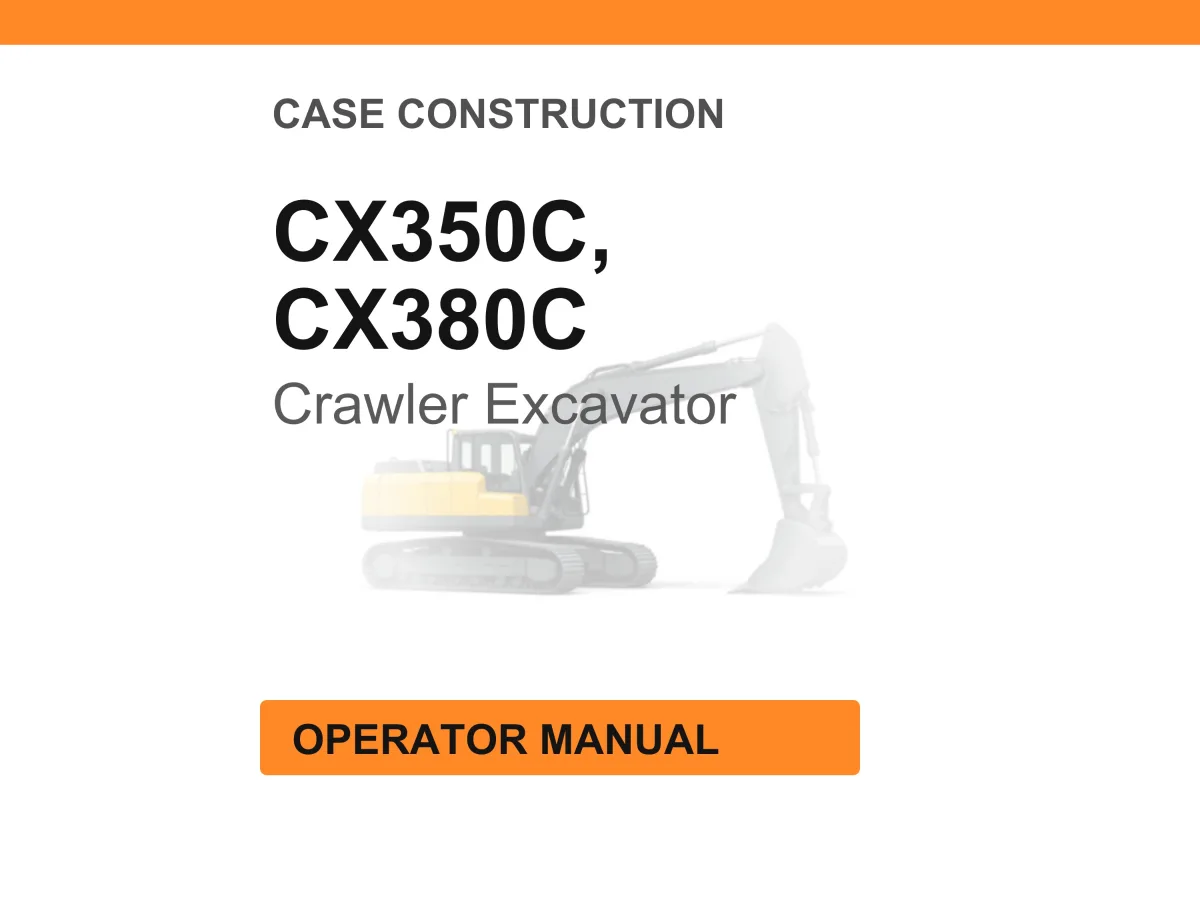 Case Construction CX350C, CX380C Crawler Excavator Operator Manual