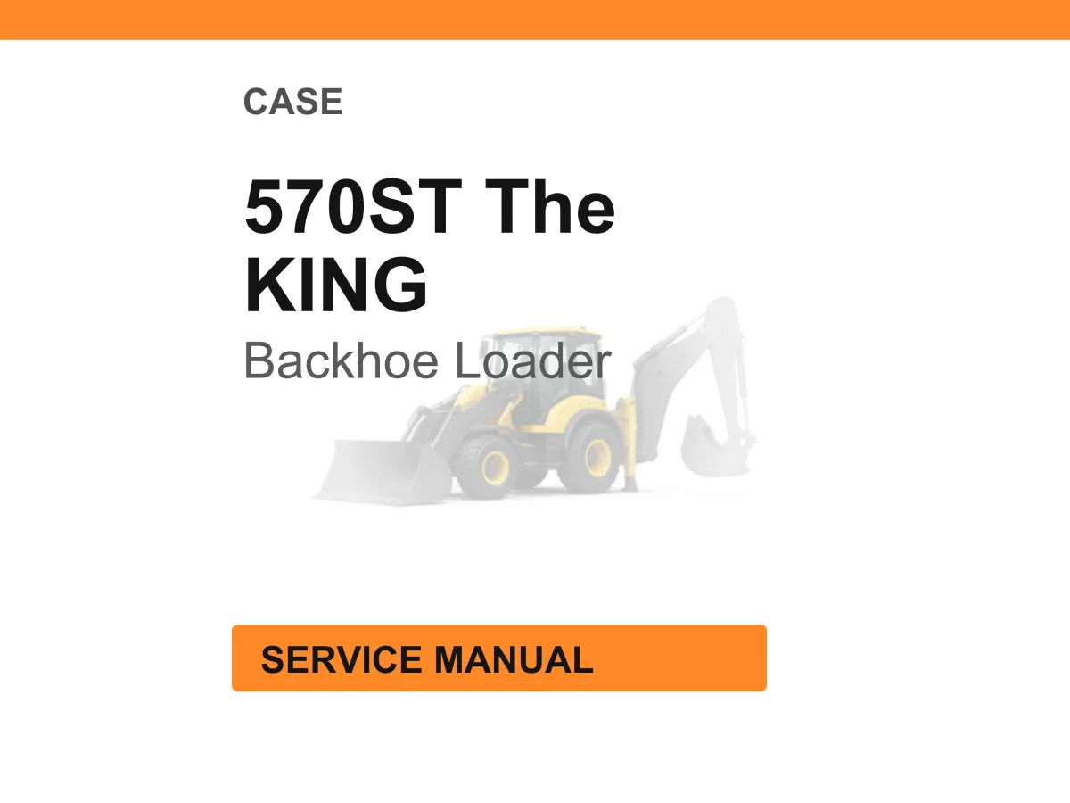 Case Construction 570ST The KING Backhoe Loader Service Manual PDF Download cover