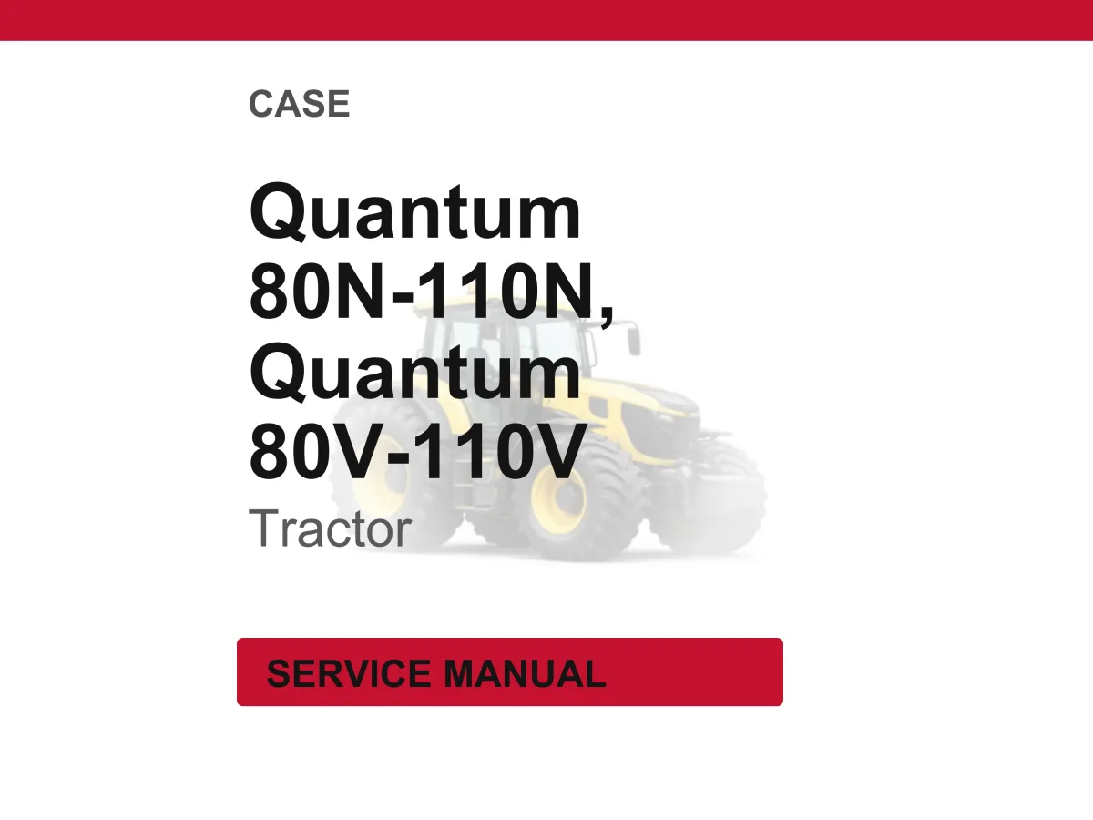 Case Quantum 80n, 90n, 100n, 110n, 80v, 90v, 100V, 110V Tractor Service Repair Workshop Manual | Instant PDF Download cover