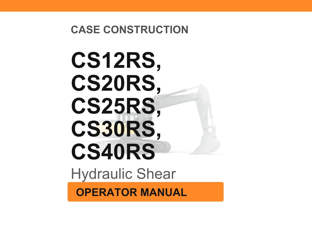 Case Construction CS12RS, CS20RS, CS25RS, CS30RS, CS40RS Hydraulic Shear Operator Manual cover