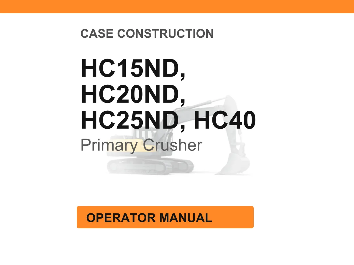 Case Construction HC15ND, HC20ND, HC25ND, HC40 Primary Crusher Operator Manual cover