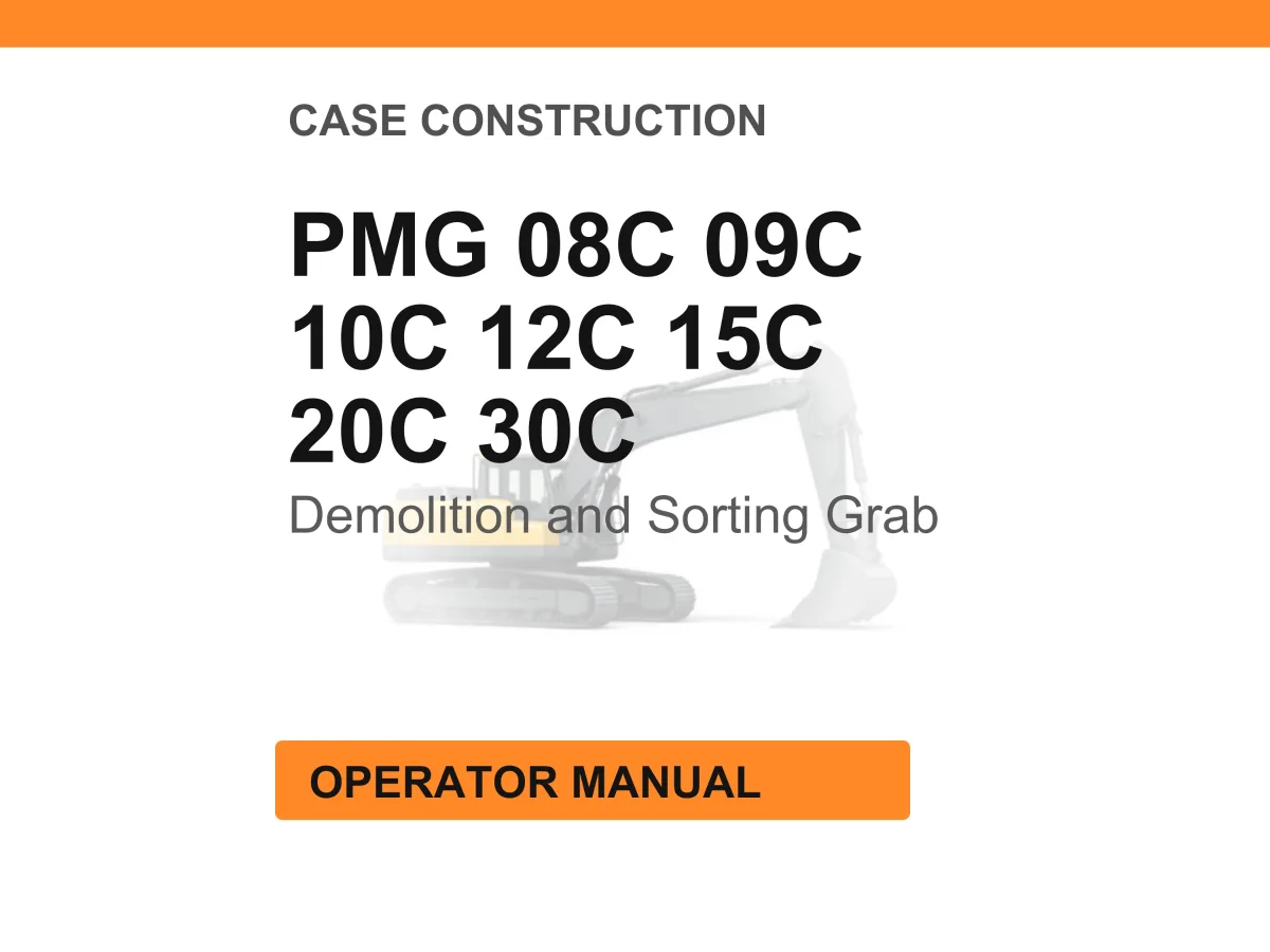 Case Construction PMG 08C 09C 10C 12C 15C 20C 30C Demolition and Sorting Grab Operator Manual cover