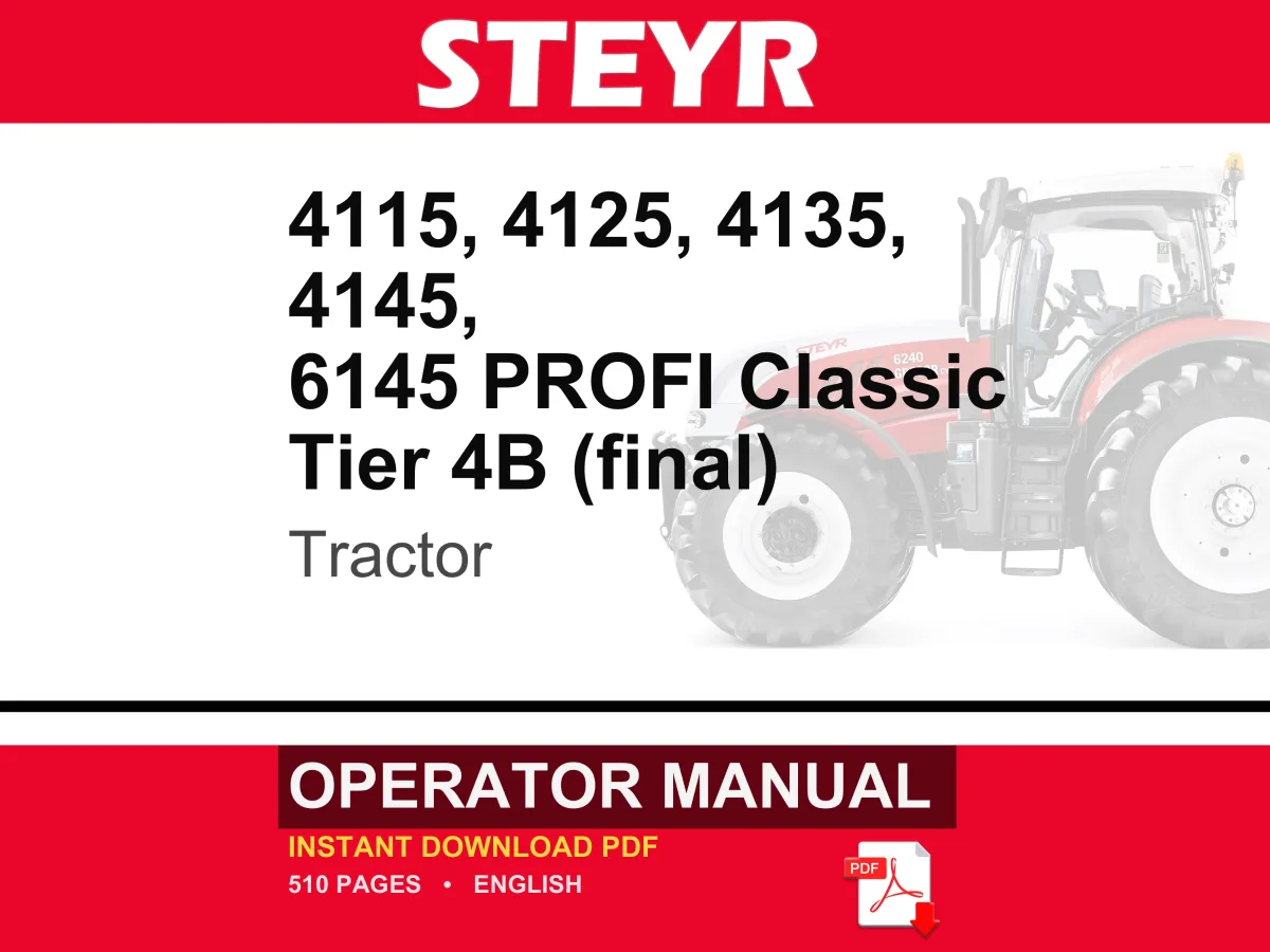 Steyr 4115, 4125, 4135, 4145, 6145 PROFI Classic Tier 4B (final) Tractor Operator Owners Operation Manual | Instant PDF Download cover