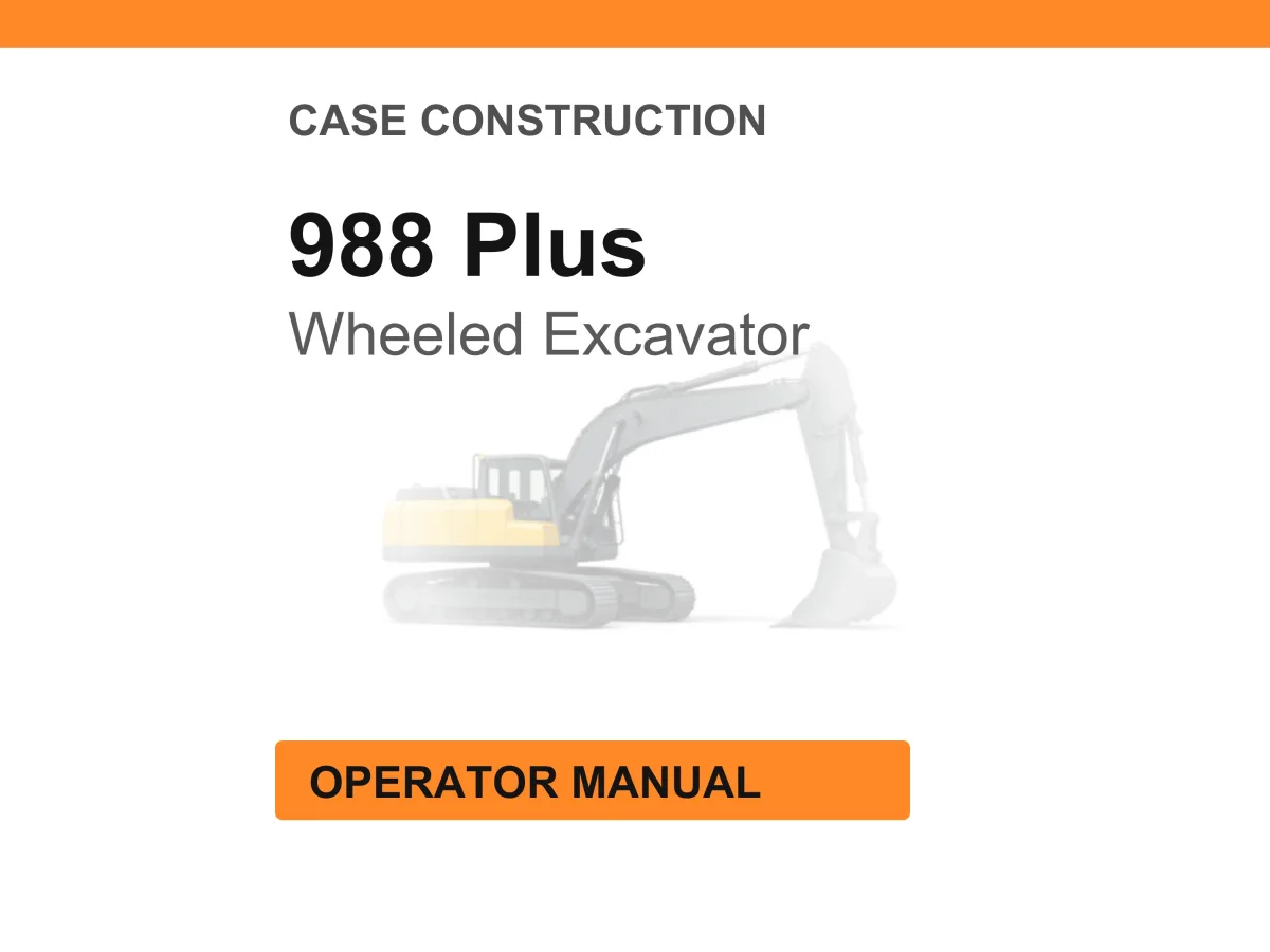 Case Construction 988 Plus Wheeled Excavator Operator Manual cover