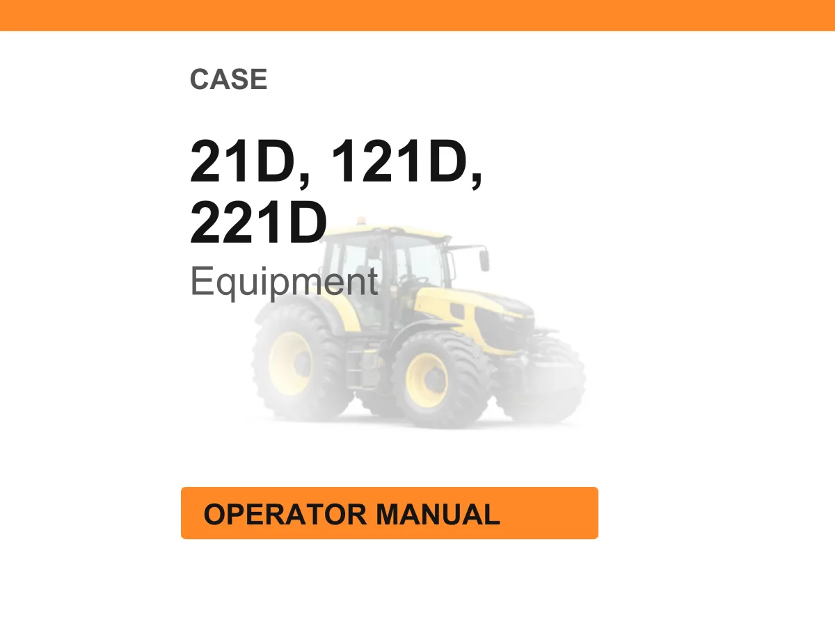 Case 21D, 121D, 221D Operator Manual