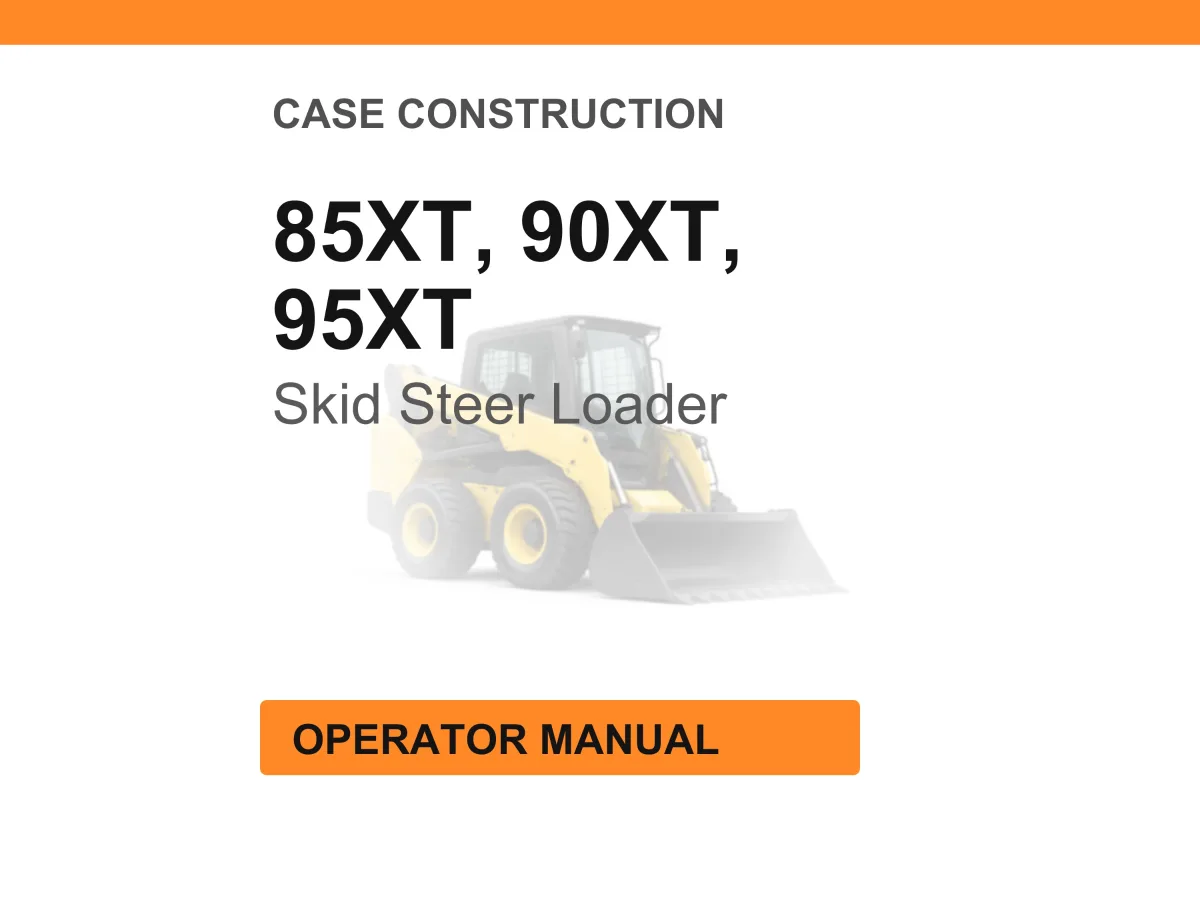 Case Construction 85XT, 90XT, 95XT Skid Steer Loader Operator Manual cover