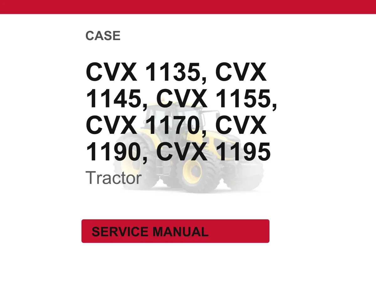 Case Cvx 1135, Cvx 1145, Cvx 1155, Cvx 1170, CVX 1190, CVX 1195 Tractor Service Repair Workshop Manual | Instant PDF Download
