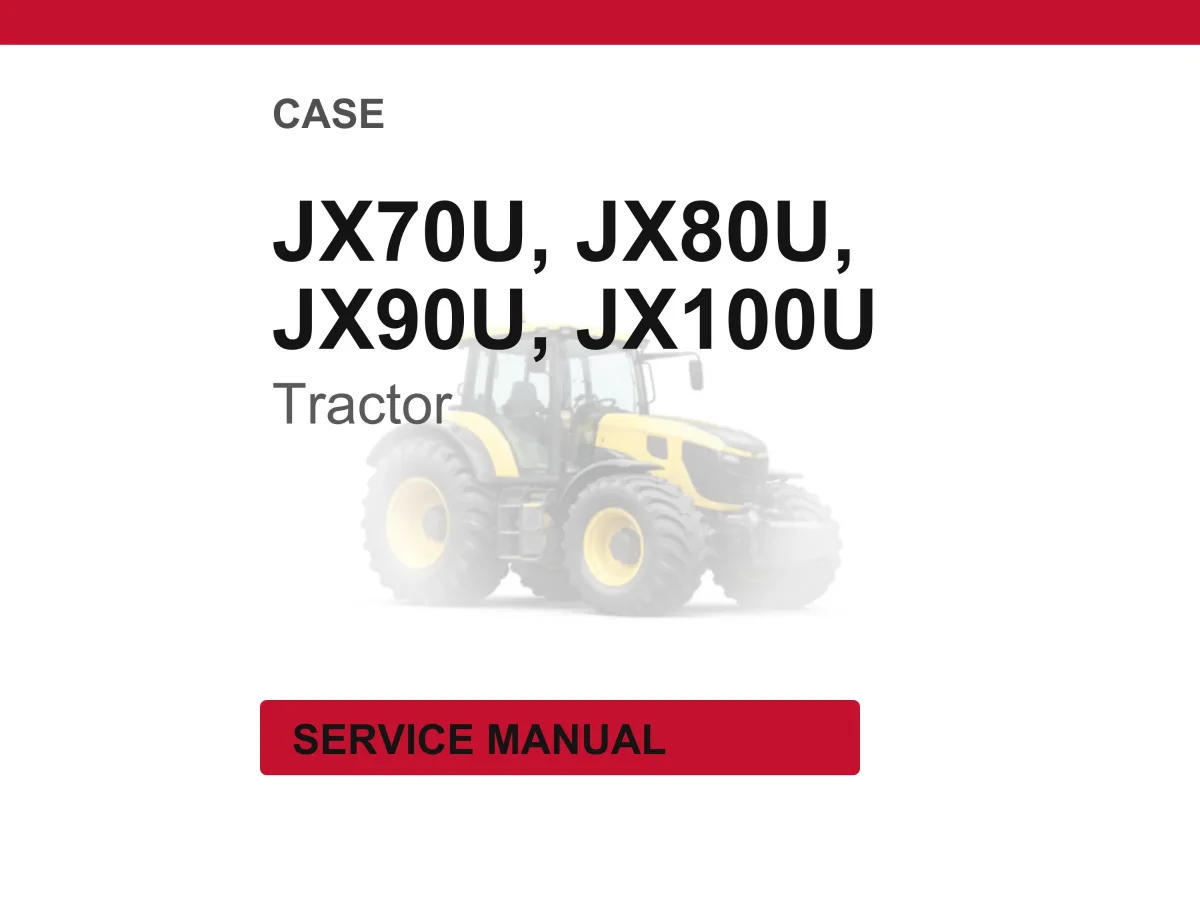 Case Jx70u, Jx80u, JX90U, JX100U Tractor Service Repair Workshop Manual | Instant PDF Download