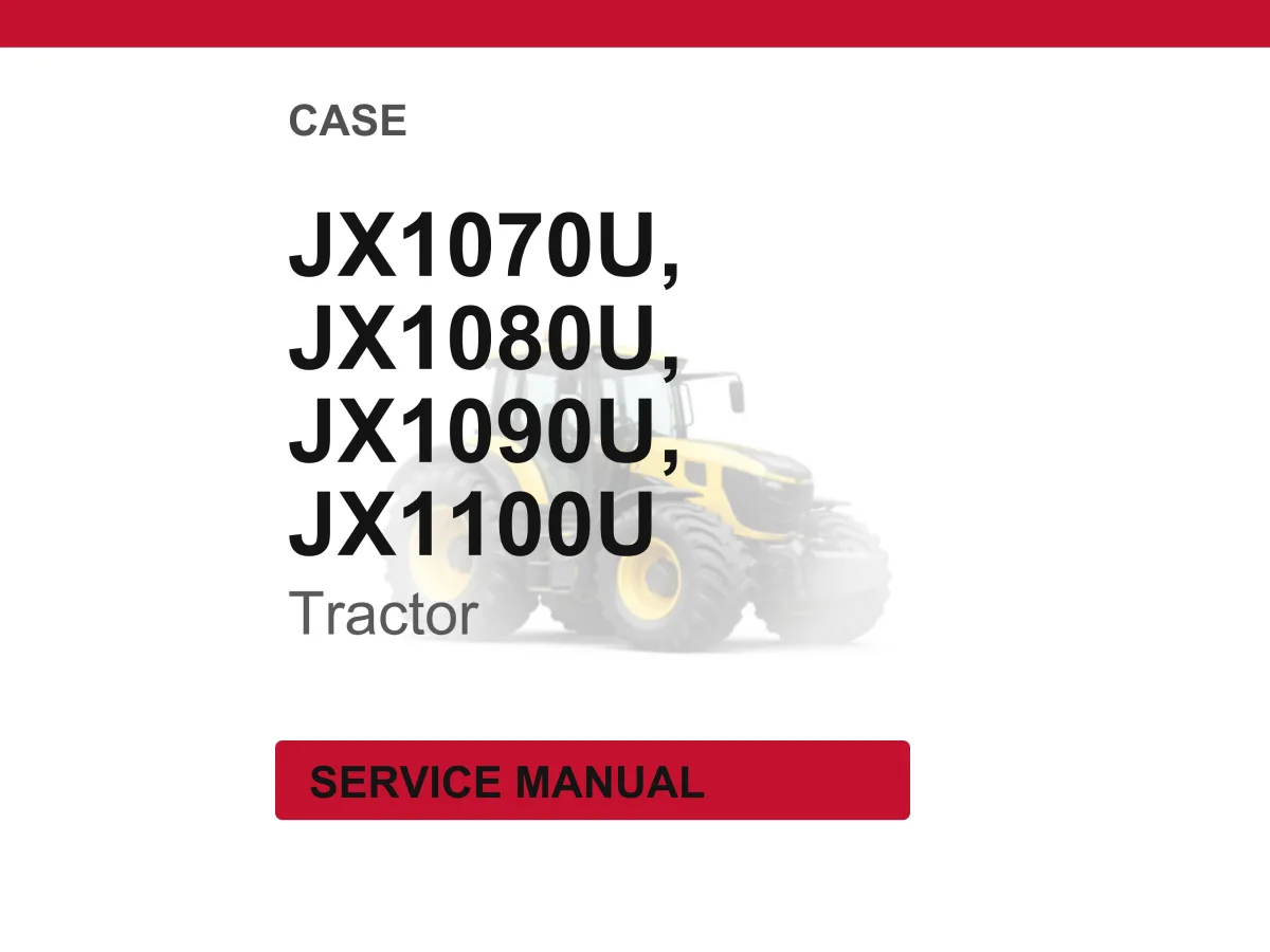Case Jx1070u, Jx1080u, JX1090U, JX1100U Tractor Service Repair Workshop Manual | Instant PDF Download cover