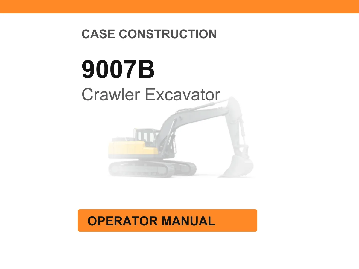 Case 9007B Crawler Excavator Operator Manual cover