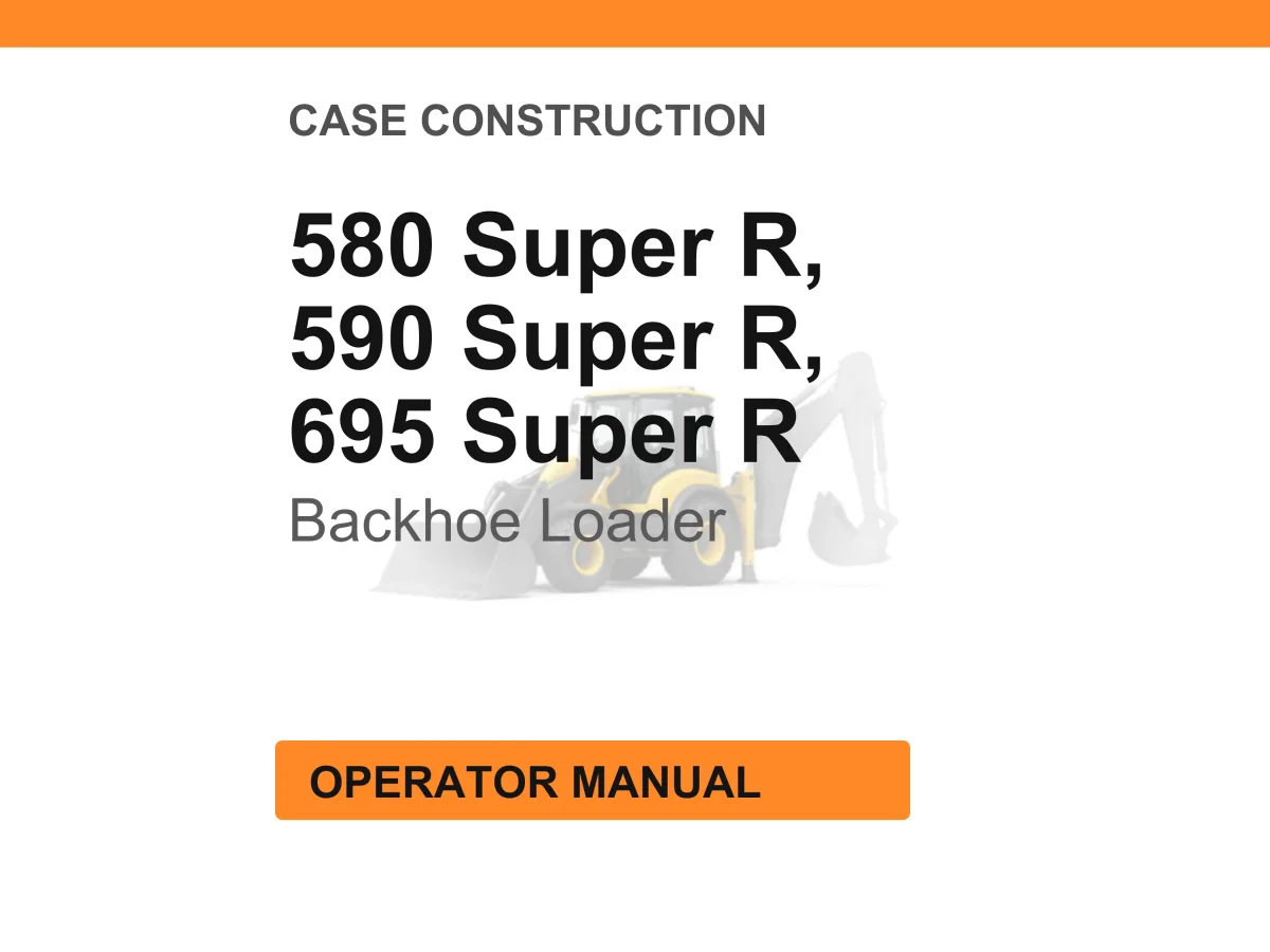 Case Construction 580 590 695 Super R Backhoe Loader Operator Manual cover
