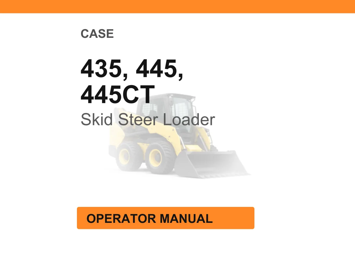 Case 435, 445, 445CT Skid Steer Loader Operator Manual cover
