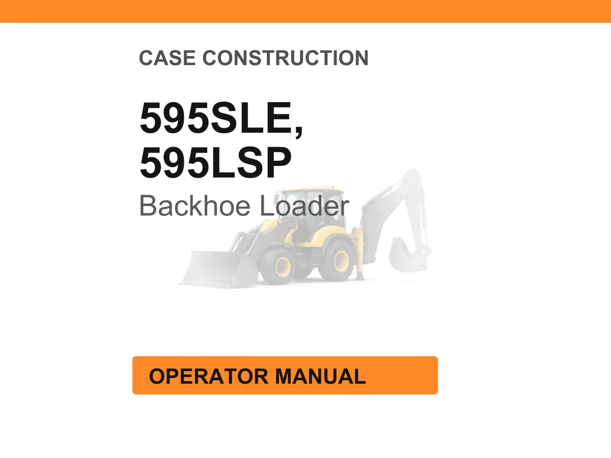 Case Construction 595SLE, 595LSP Backhoe Loader Operator Manual PDF Download cover