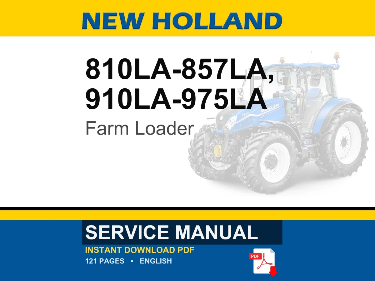 New Holland 810la, 815la, 830la, 835la, 850la, 855la, 857la, 910la, 915la, 917la, 935LA, 937LA, 975LA Farm Loader Service Repair Manual