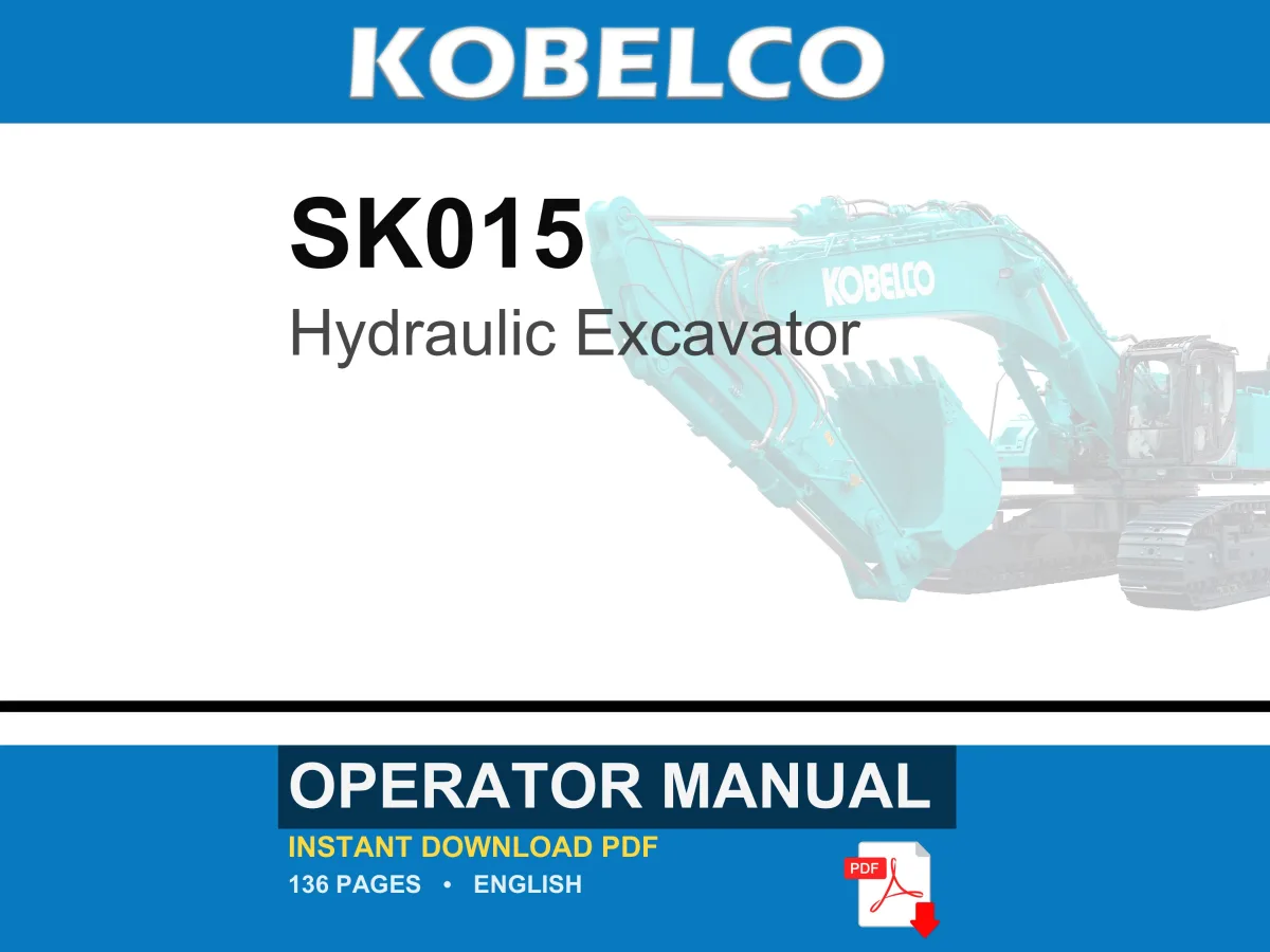 Kobelco SK015 Hydraulic Excavator Operator Owners Operation Manual | Instant PDF Download