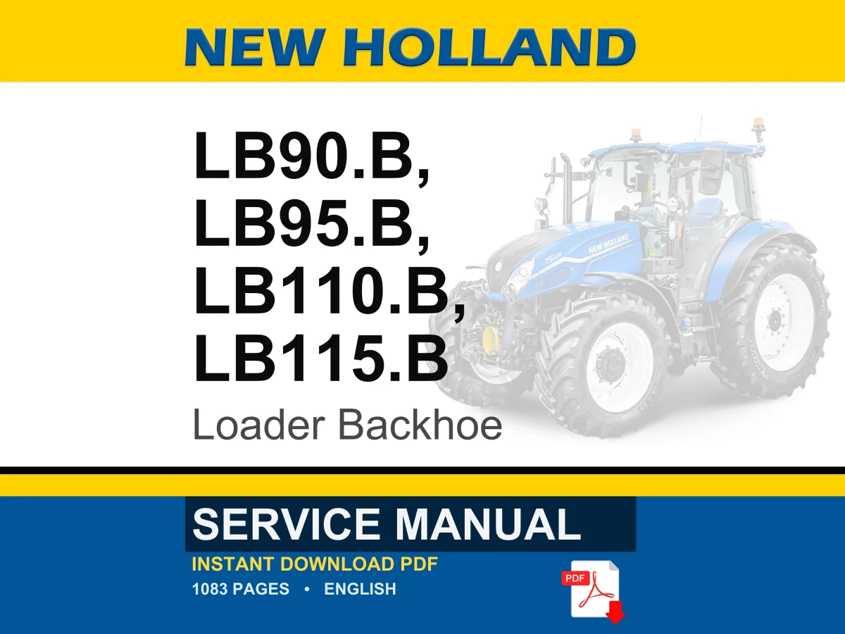 New Holland Lb90.B, Lb95.B, LB110.B, LB115.B Loader Backhoe Service Repair Workshop Manual | Instant PDF Download