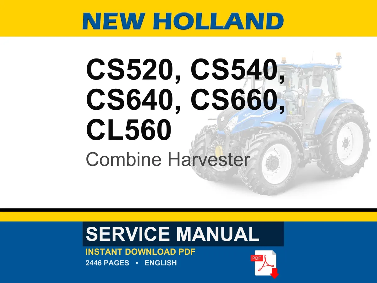New Holland Cs520, Cs540, Cs640, CS660, CL560 Combine Harvester Service Repair Workshop Manual | Instant PDF Download cover