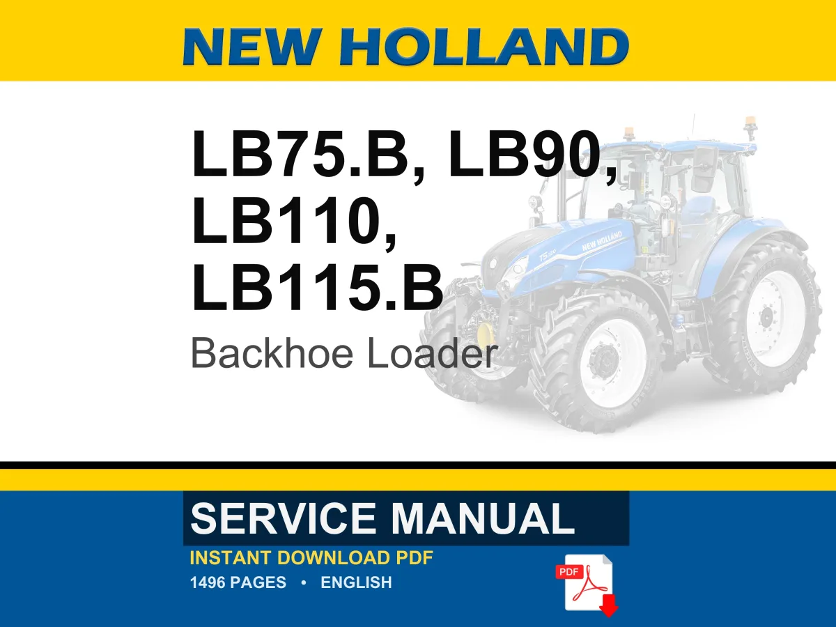 New Holland Lb75.B, Lb90, LB110, LB115.B Backhoe Loader Service Repair Workshop Manual | Instant PDF Download